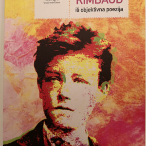 Rimbaud ili objektivna poezija