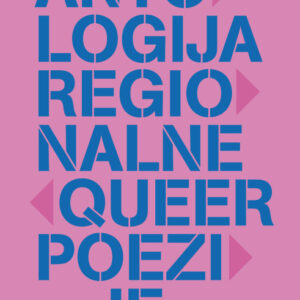 Rušenje četiri zida. Antologija regionalne queer poezije